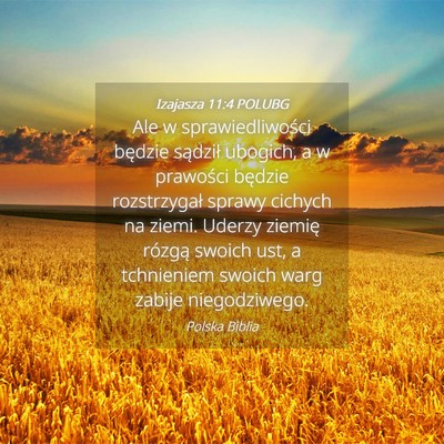 Picture 04 - Izajasza 11:4 POLUBG - Ale w sprawiedliwości będzie sądził ubogich, - Bible Verse Picture