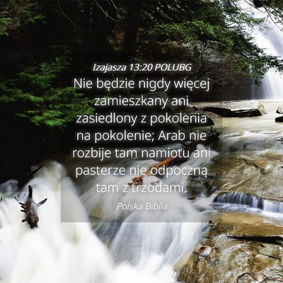 Picture 04 - Izajasza 13:20 POLUBG - Nie będzie nigdy więcej zamieszkany ani - Bible Verse Picture