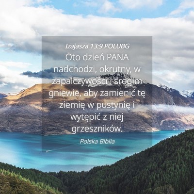 Picture 04 - Izajasza 13:9 POLUBG - Oto dzień PANA nadchodzi, okrutny, w - Bible Verse Picture