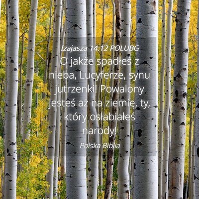 Picture 04 - Izajasza 14:12 POLUBG - O jakże spadłeś z nieba, Lucyferze, synu - Bible Verse Picture