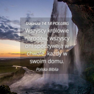 Picture 04 - Izajasza 14:18 POLUBG - Wszyscy królowie narodów, wszyscy oni - Bible Verse Picture