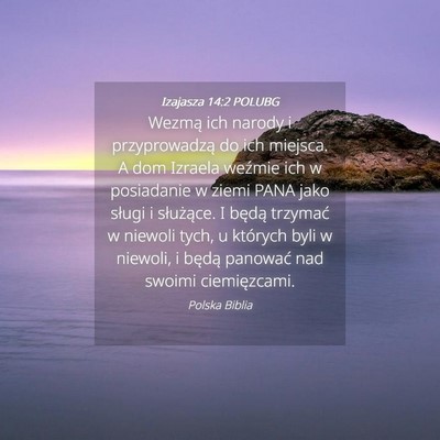Picture 04 - Izajasza 14:2 POLUBG - Wezmą ich narody i przyprowadzą do ich miejsca. - Bible Verse Picture