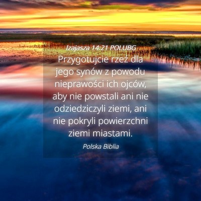 Picture 04 - Izajasza 14:21 POLUBG - Przygotujcie rzeź dla jego synów z powodu - Bible Verse Picture