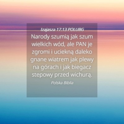 Picture 04 - Izajasza 17:13 POLUBG - Narody szumią jak szum wielkich wód, ale PAN je - Bible Verse Picture