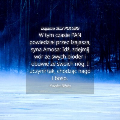 Picture 04 - Izajasza 20:2 POLUBG - W tym czasie PAN powiedział przez Izajasza, syna - Bible Verse Picture