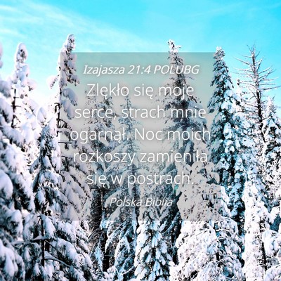 Picture 04 - Izajasza 21:4 POLUBG - Zlękło się moje serce, strach mnie ogarnął. - Bible Verse Picture