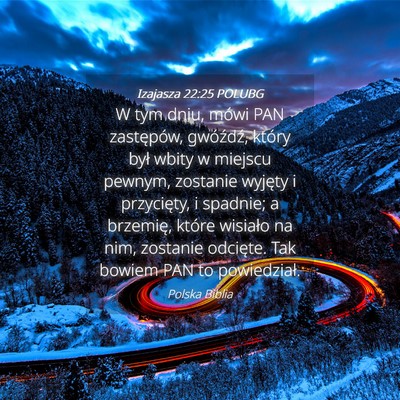 Picture 04 - Izajasza 22:25 POLUBG - W tym dniu, mówi PAN zastępów, gwóźdź, - Bible Verse Picture
