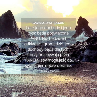 Picture 04 - Izajasza 23:18 POLUBG - Lecz jego dochody i jego zysk będą poświęcone - Bible Verse Picture