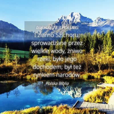 Picture 04 - Izajasza 23:3 POLUBG - I ziarno Szichoru, sprowadzane przez wielkie - Bible Verse Picture