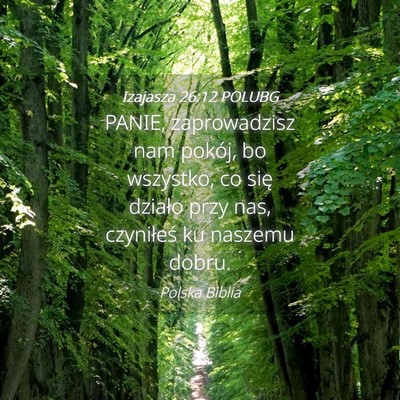 Picture 04 - Izajasza 26:12 POLUBG - PANIE, zaprowadzisz nam pokój, bo wszystko, co - Bible Verse Picture