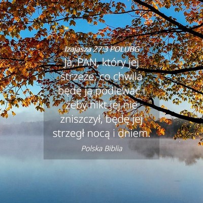 Picture 04 - Izajasza 27:3 POLUBG - Ja, PAN, który jej strzeże, co chwila będę - Bible Verse Picture