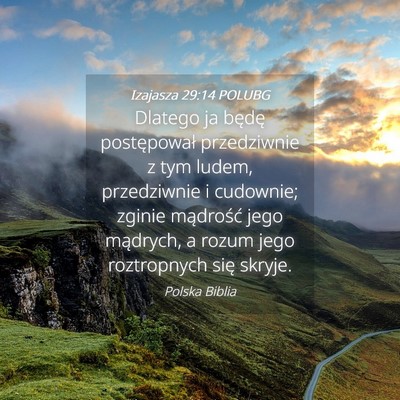 Picture 04 - Izajasza 29:14 POLUBG - Dlatego ja będę postępował przedziwnie z tym - Bible Verse Picture