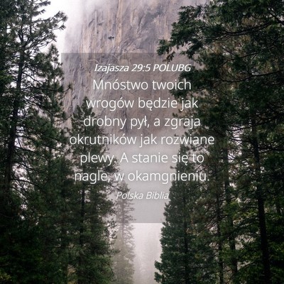 Picture 04 - Izajasza 29:5 POLUBG - Mnóstwo twoich wrogów będzie jak drobny pył, - Bible Verse Picture