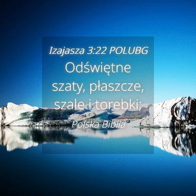 Picture 04 - Izajasza 3:22 POLUBG - Odświętne szaty, płaszcze, szale i - Bible Verse Picture