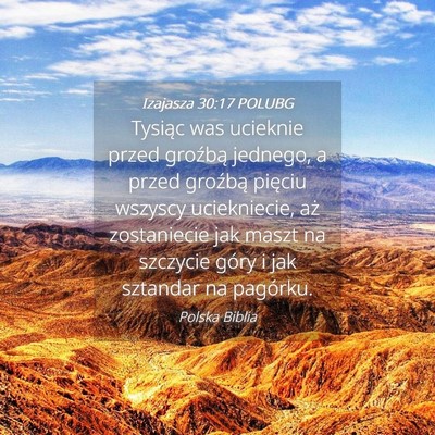 Picture 04 - Izajasza 30:17 POLUBG - Tysiąc was ucieknie przed groźbą jednego, a - Bible Verse Picture