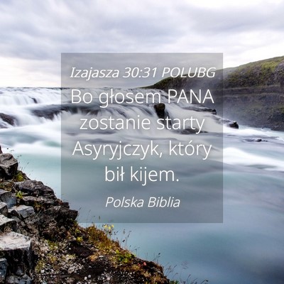 Picture 04 - Izajasza 30:31 POLUBG - Bo głosem PANA zostanie starty Asyryjczyk, - Bible Verse Picture