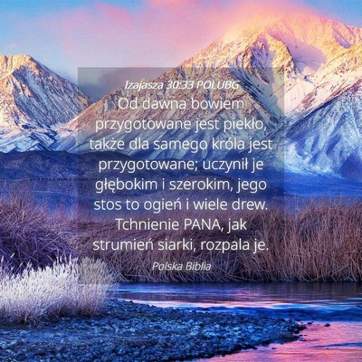 Picture 04 - Izajasza 30:33 POLUBG - Od dawna bowiem przygotowane jest piekło, także - Bible Verse Picture