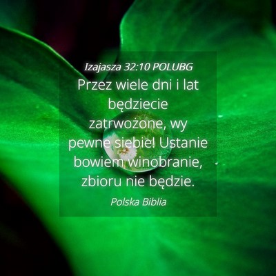 Picture 04 - Izajasza 32:10 POLUBG - Przez wiele dni i lat będziecie zatrwożone, wy - Bible Verse Picture