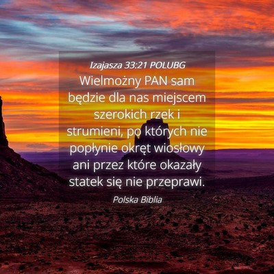 Picture 04 - Izajasza 33:21 POLUBG - Wielmożny PAN sam będzie dla nas miejscem - Bible Verse Picture