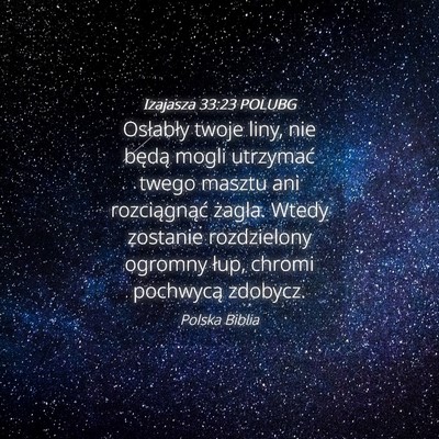 Picture 04 - Izajasza 33:23 POLUBG - Osłabły twoje liny, nie będą mogli utrzymać - Bible Verse Picture