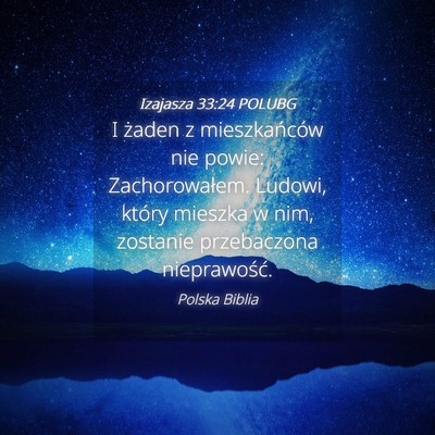 Picture 04 - Izajasza 33:24 POLUBG - I żaden z mieszkańców nie powie: - Bible Verse Picture