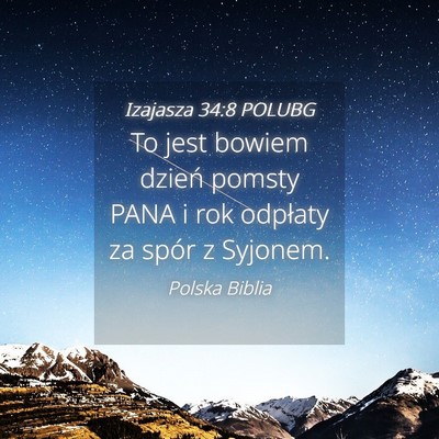 Picture 04 - Izajasza 34:8 POLUBG - To jest bowiem dzień pomsty PANA i rok odpłaty - Bible Verse Picture