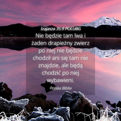 Picture 04 - Izajasza 35:9 POLUBG - Nie będzie tam lwa i żaden drapieżny zwierz po - Bible Verse Picture