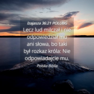 Picture 04 - Izajasza 36:21 POLUBG - Lecz lud milczał i nie odpowiedział mu ani - Bible Verse Picture