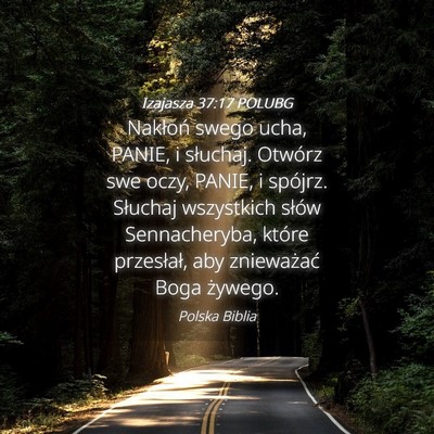 Picture 04 - Izajasza 37:17 POLUBG - Nakłoń swego ucha, PANIE, i słuchaj. Otwórz - Bible Verse Picture