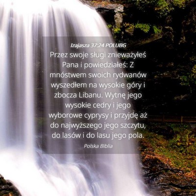 Picture 04 - Izajasza 37:24 POLUBG - Przez swoje sługi znieważyłeś Pana i - Bible Verse Picture