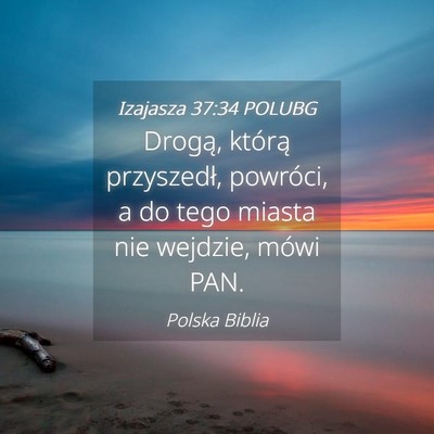 Picture 04 - Izajasza 37:34 POLUBG - Drogą, którą przyszedł, powróci, a do tego - Bible Verse Picture