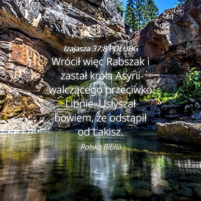 Picture 04 - Izajasza 37:8 POLUBG - Wrócił więc Rabszak i zastał króla Asyrii - Bible Verse Picture