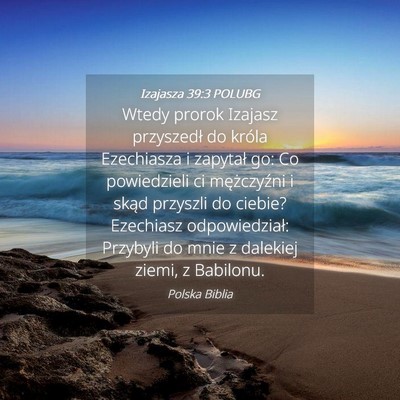 Picture 04 - Izajasza 39:3 POLUBG - Wtedy prorok Izajasz przyszedł do króla - Bible Verse Picture