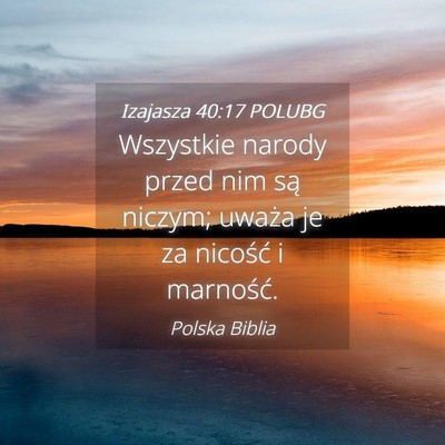 Picture 04 - Izajasza 40:17 POLUBG - Wszystkie narody przed nim są niczym; uważa je - Bible Verse Picture