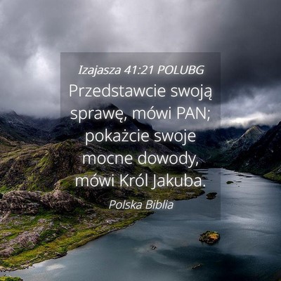 Picture 04 - Izajasza 41:21 POLUBG - Przedstawcie swoją sprawę, mówi PAN; pokażcie - Bible Verse Picture