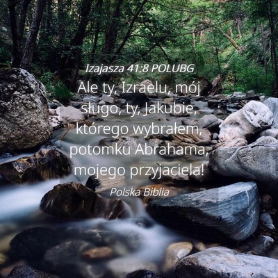 Picture 04 - Izajasza 41:8 POLUBG - Ale ty, Izraelu, mój sługo, ty, Jakubie, - Bible Verse Picture