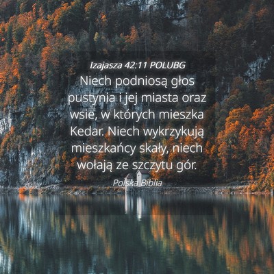Picture 04 - Izajasza 42:11 POLUBG - Niech podniosą głos pustynia i jej miasta oraz - Bible Verse Picture