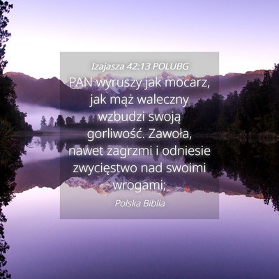 Picture 04 - Izajasza 42:13 POLUBG - PAN wyruszy jak mocarz, jak mąż waleczny - Bible Verse Picture