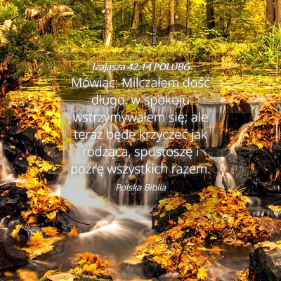 Picture 04 - Izajasza 42:14 POLUBG - Mówiąc: Milczałem dość długo, w spokoju - Bible Verse Picture
