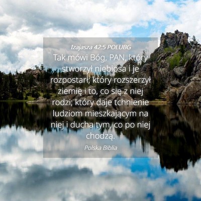 Picture 04 - Izajasza 42:5 POLUBG - Tak mówi Bóg, PAN, który stworzył niebiosa i - Bible Verse Picture