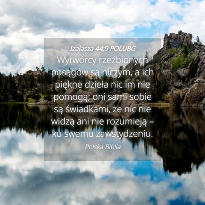Picture 04 - Izajasza 44:9 POLUBG - Wytwórcy rzeźbionych posągów są niczym, a - Bible Verse Picture