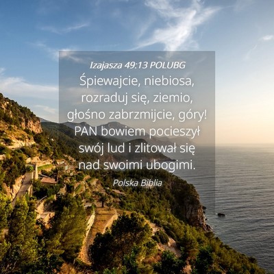 Picture 04 - Izajasza 49:13 POLUBG - Śpiewajcie, niebiosa, rozraduj się, ziemio, - Bible Verse Picture