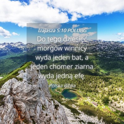 Picture 04 - Izajasza 5:10 POLUBG - Do tego dziesięć morgów winnicy wyda jeden - Bible Verse Picture