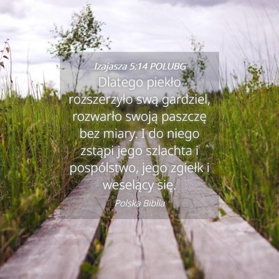 Picture 04 - Izajasza 5:14 POLUBG - Dlatego piekło rozszerzyło swą gardziel, - Bible Verse Picture