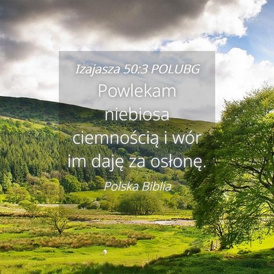 Picture 04 - Izajasza 50:3 POLUBG - Powlekam niebiosa ciemnością i wór im daję za - Bible Verse Picture