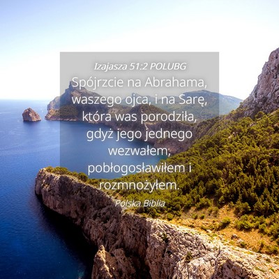 Picture 04 - Izajasza 51:2 POLUBG - Spójrzcie na Abrahama, waszego ojca, i na Sarę, - Bible Verse Picture
