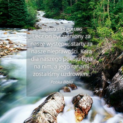 Picture 04 - Izajasza 53:5 POLUBG - Lecz on był zraniony za nasze występki, starty - Bible Verse Picture