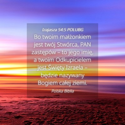 Picture 04 - Izajasza 54:5 POLUBG - Bo twoim małżonkiem jest twój Stwórca, PAN - Bible Verse Picture
