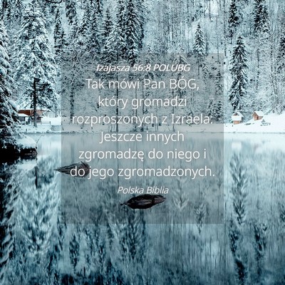 Picture 04 - Izajasza 56:8 POLUBG - Tak mówi Pan BÓG, który gromadzi rozproszonych - Bible Verse Picture