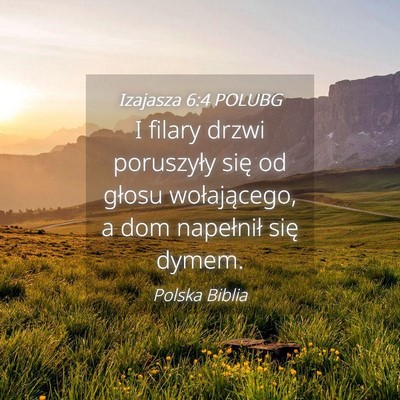 Picture 04 - Izajasza 6:4 POLUBG - I filary drzwi poruszyły się od głosu - Bible Verse Picture
